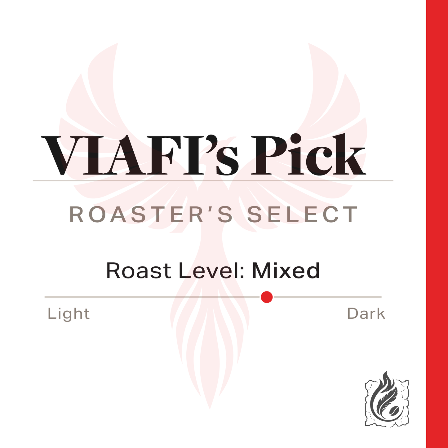 Product label for VIAFI's Pick Roaster's Select, featuring a white background with a light pink phoenix graphic, black and gray text, a red vertical stripe on the right, and a small red dot indicating mixed roast level between light and dark.